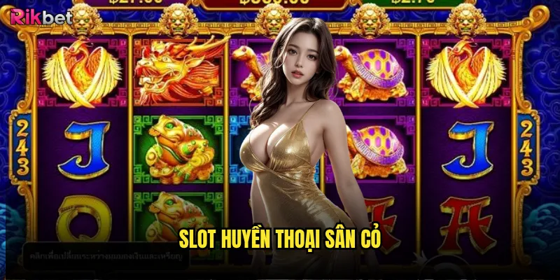 Slot Huyền Thoại Sân Cỏ