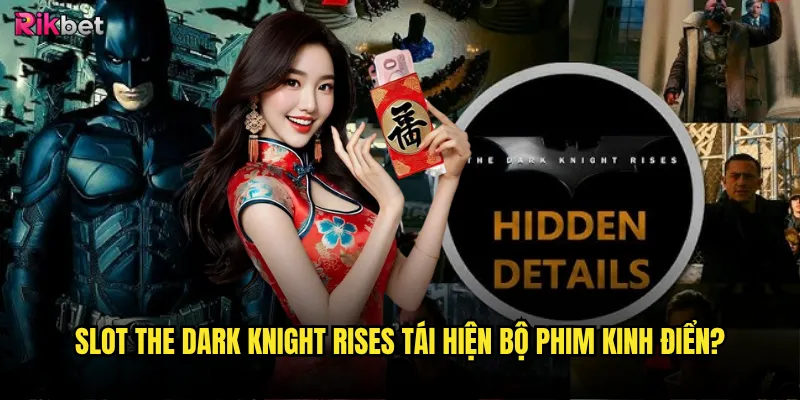 Slot The Dark Knight Rises tái hiện bộ phim kinh điển?