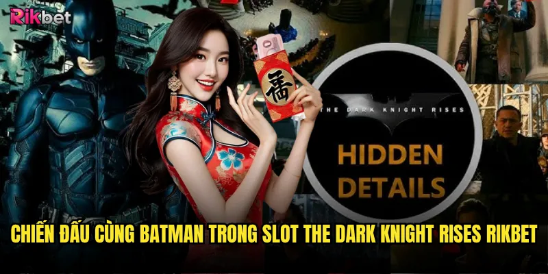 Chiến đấu cùng Batman trong Slot The Dark Knight Rises rikbet