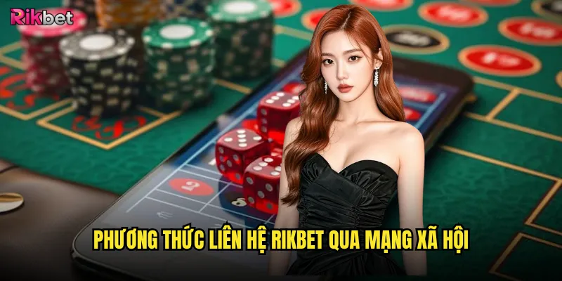Phương thức liên hệ rikbet qua mạng xã hội