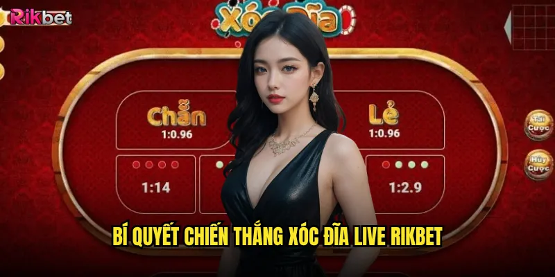 Bí quyết chiến thắng xóc đĩa live rikbet
