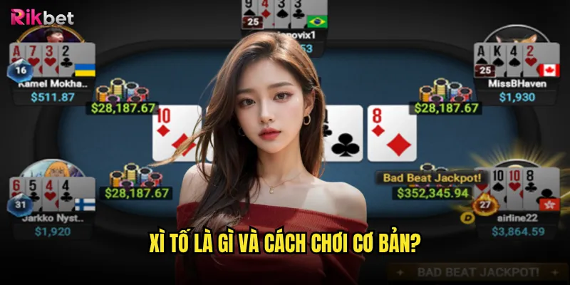 Xì tố rikbet có thể mang lại thu nhập ổn định? 2 Xì tố là gì và cách chơi cơ bản?