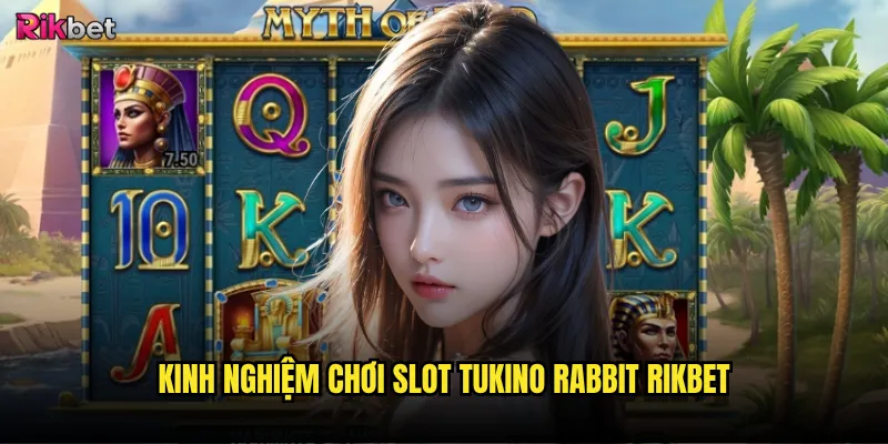 Slot Tukino Rabbit rikbet có gì mới mẻ và hấp dẫn? 3 Kinh nghiệm chơi Slot Tukino Rabbit rikbet